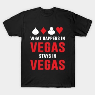 What Happens In Vegas Stays In Vegas T-Shirt